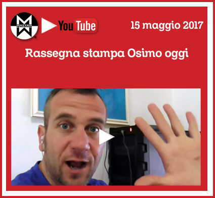 15 maggio 2017 – Rassegna stampa Osimo Oggi