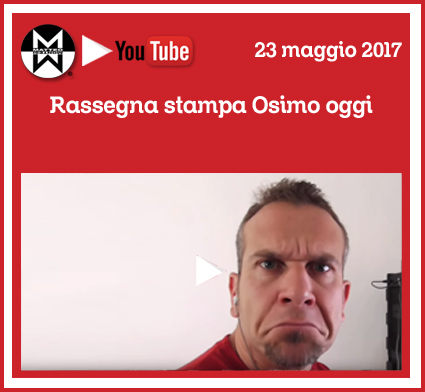 23 maggio 2017 – Rassegna stampa Osimo Oggi