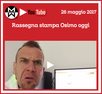 26 maggio 2017 – Rassegna stampa Osimo Oggi