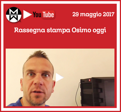 29 maggio 2017 – Rassegna stampa Osimo Oggi